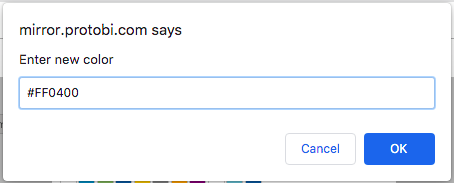 Browser prompt dialog titled 'mirror.protobi.com says' asking to 'Enter new color' with a text input field containing the hex color code '#FF0400'. Cancel and OK buttons are shown at bottom.